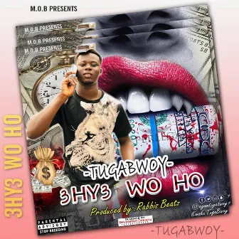 3Hy3 Wo Ho by Kwaku Tugabwoy