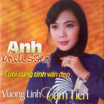 Anh Phải Sống by Cẩm Tiên