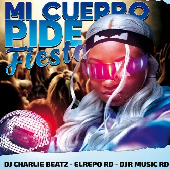 Mi Cuerpo Pide Fiesta by DJR Music RD