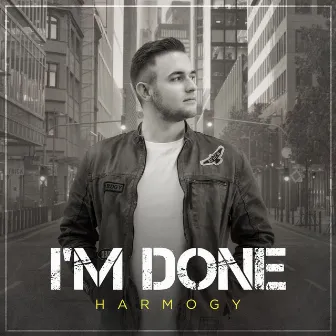 I'm Done by Harmogy