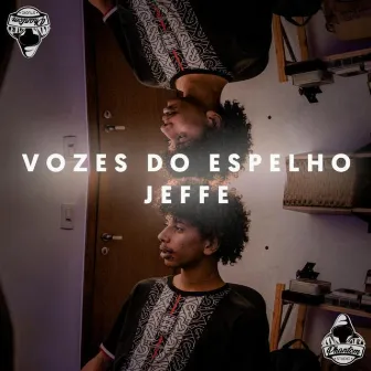 Vozes do Espelho by Jeffe