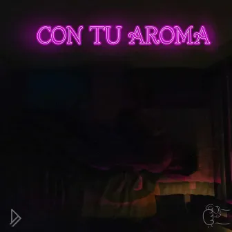 Con Tu Aroma by Antoni DM