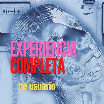 Experiencia Completa de Usuario by Dj Maya