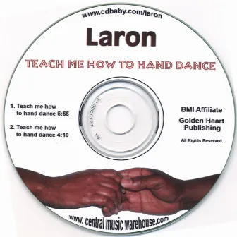 Teach Me How to Hand Dance by Laron