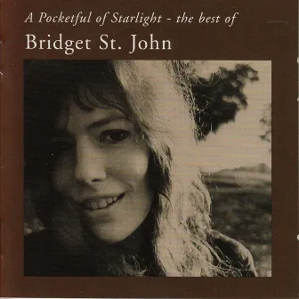 A Pocketful of Starlight - The Best of Bridget St. John by Bridget St John