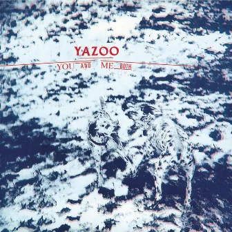 You and Me Both (2008 - Remaster) by Yazoo