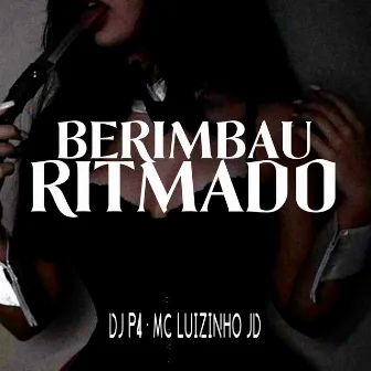 Berimbau Ritmado by Mc Luizinho JD