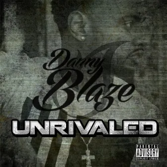 Unrivaled by Danny Blaze