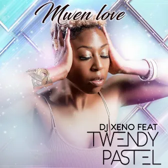 Mwen love by Twendy Pastel