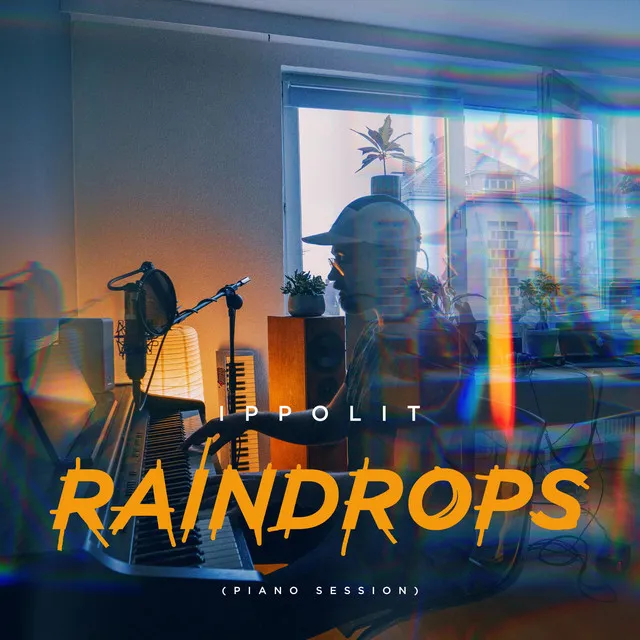 Raindrops (Piano Session)