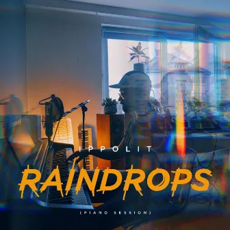 Raindrops (Piano Session) by Ippolit