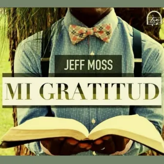 Mi Gratitud by Jeff Moss