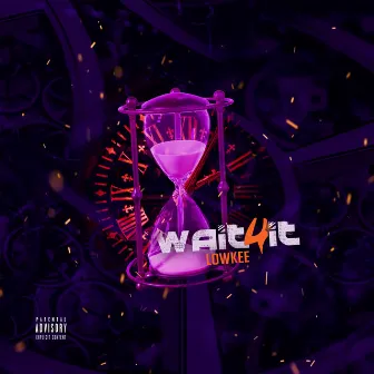 Wait4it by Lowkee