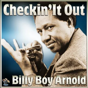 Checkin' It Out by Billy Boy Arnold