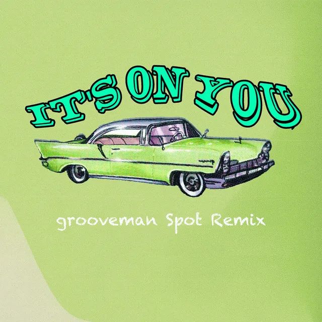 It's On You (grooveman Spot Remix)