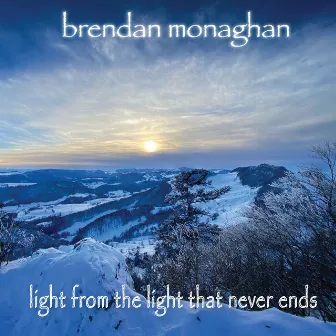 Light from the Light That Never Ends by Brendan Monaghan