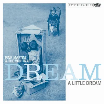 Dream a Little Dream by The Von Trapps