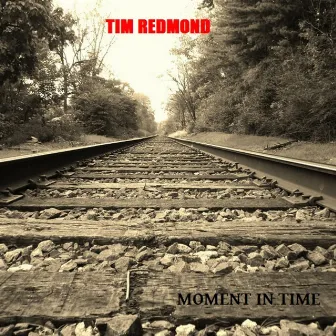 Moment in Time by Tim Redmond