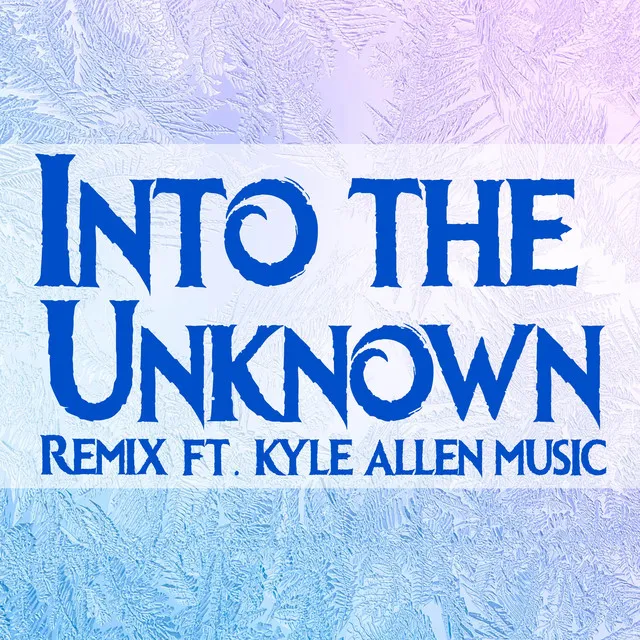 Into the Unknown - Remix