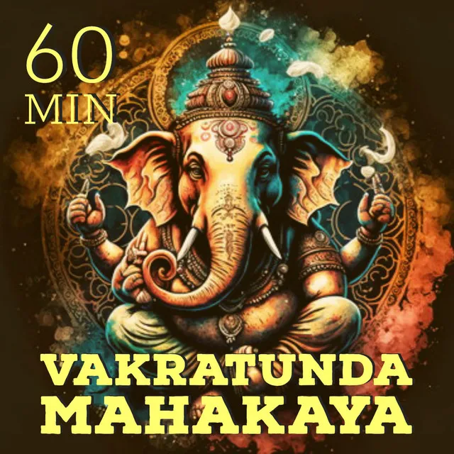 VAKRATUNDA MAHAKAYA