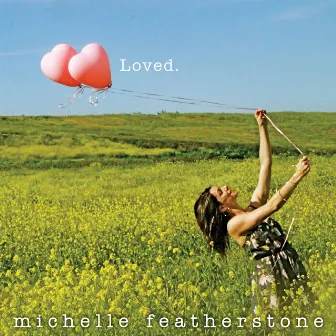 Loved by Michelle Featherstone