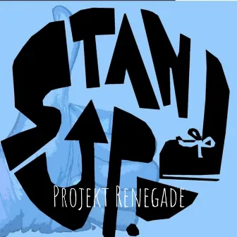 Stand Up by Projekt Renegade