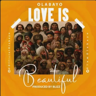 Love Is Beautiful by Olabayo