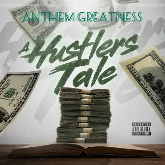 A Hustler's Tale by Anthem Greatness