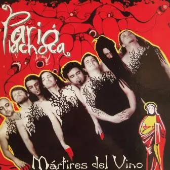 Mártires del Vino by Parió La Choca