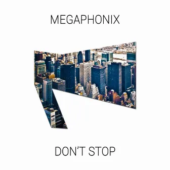 Don't Stop by Megaphonix