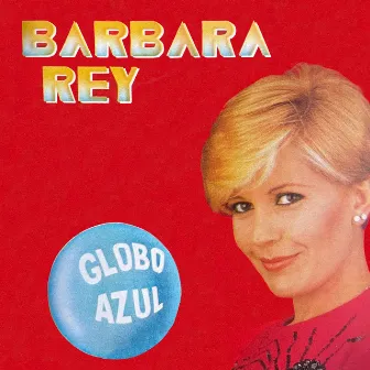 Globo Azul by Barbara Rey