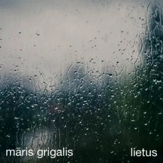 Lietus by Māris Grigalis