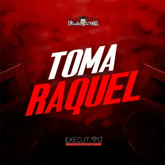 Toma Raquel by DJ WBOY