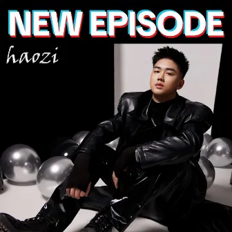 New Episode by Haozi