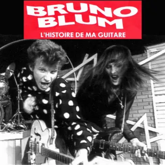 L'histoire de ma guitare by Bruno Blum