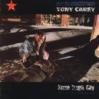 Some Tough City by Tony Carey