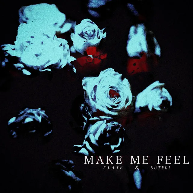 Make Me Feel