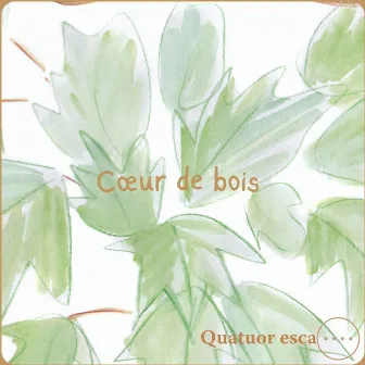 Coeur de bois by Anaïs Larocque