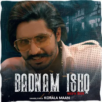 Badnam Ishq by Korala Maan