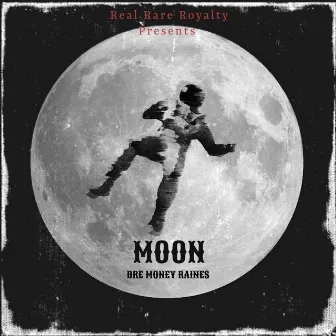 Moon by Dre Money Raines