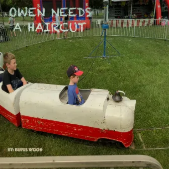 Owen Needs a Haircut by Bufus Wood