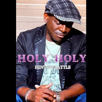 Holy Holy by Hinton Battle