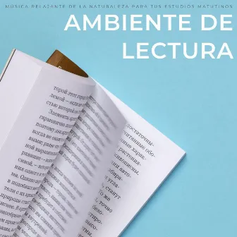 Ambiente De Lectura: Música Relajante De La Naturaleza Para Tus Estudios Matutinos by Ruidos de la Naturaleza