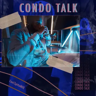 Condo Talk by Cool Spitta MOE