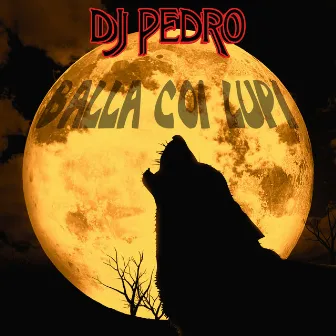 Balla coi lupi by DJ Pedro