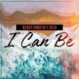 I Can Be by Ruben Moreno