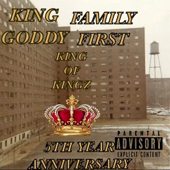 Family First King of Kingz 5th Year Anniversary by King Goddy