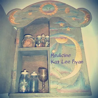 Medicine by Kat Lee Ryan