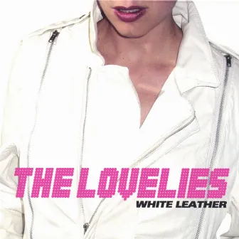 White Leather by The Lovelies