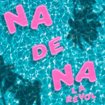 Na De Na by La Revol